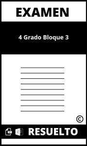 Examen 4 Grado Bloque 3