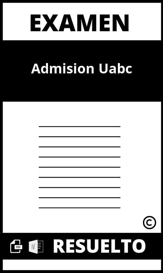 Examen De Admision Uabc 2024 Mexico