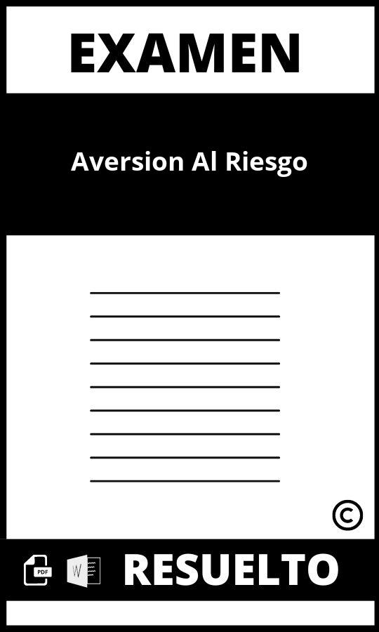 Examen Aversión Al Riesgo