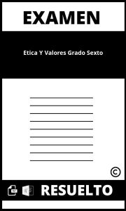 Examen De Etica Y Valores Grado Sexto