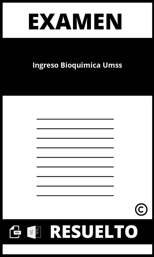 Examen De Ingreso Bioquimica Umss