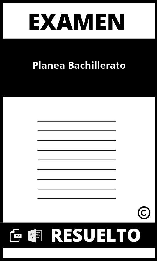 Examen Planea Bachillerato Pdf